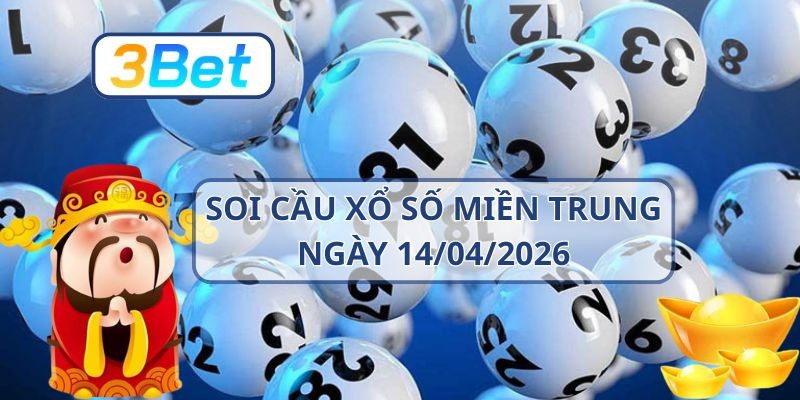 3BET Soi cầu XSMT ngày 14/04/2026 - Nắm nhịp lô đẹp từ 3BET