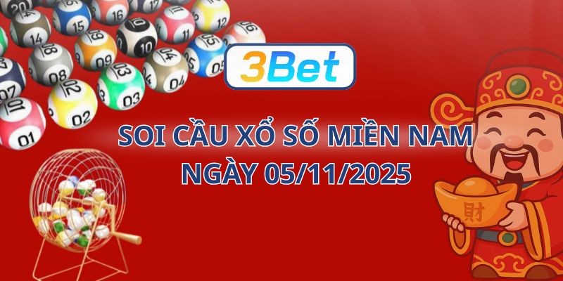 3BET Soi cầu XSMN ngày 05/11/2025 - Bắt tài lộc cùng 3BET